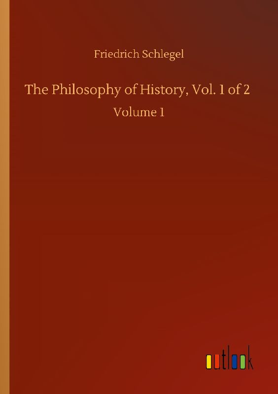 The Philosophy of History, Vol. 1 of 2