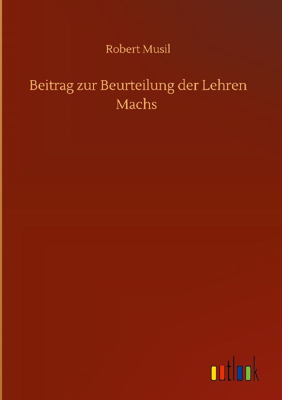 Beitrag zur Beurteilung der Lehren Machs