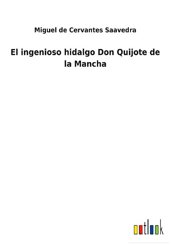 El ingenioso hidalgo Don Quijote de la Mancha