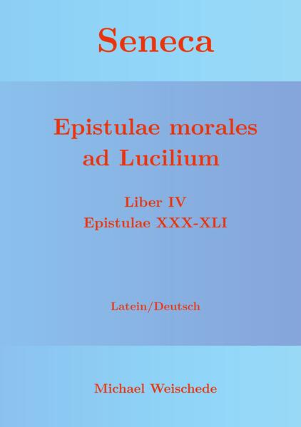 Seneca - Epistulae morales ad Lucilium - Liber IV Epistulae XXX-XLI
