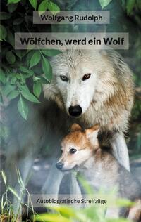 Wölfchen, werd ein Wolf