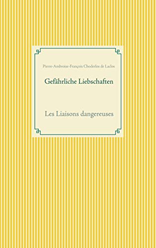 Gefährliche Liebschaften: Les Liaisons dangereuses