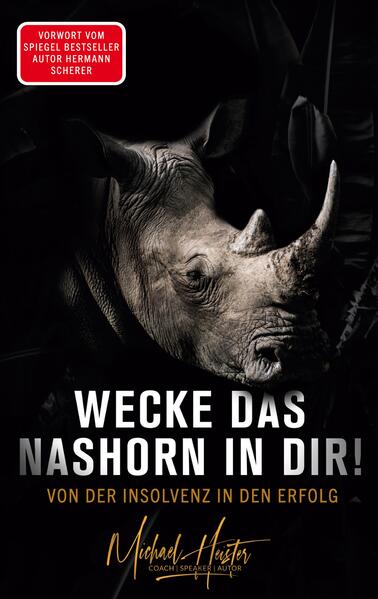 Wecke das Nashorn in dir! Von der Insolvenz in den Erfolg