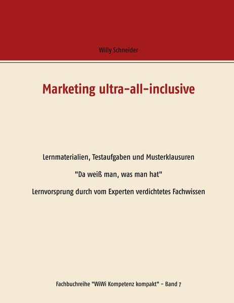 Marketing ultra-all-inclusive - Lernmaterialien, Testaufgaben und Musterklausuren