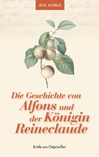 Die Geschichte von Alfons und der Königin Reineclaude
