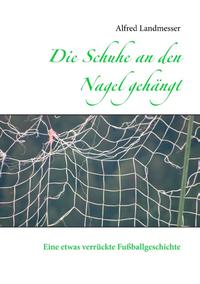 Die Schuhe an den Nagel gehängt