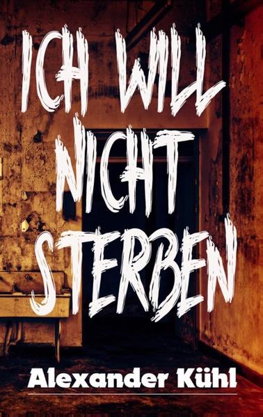 Ich will nicht sterben