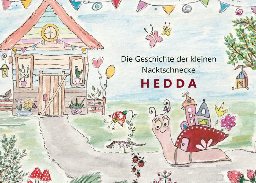 Die Geschichte der kleinen Nacktschnecke HEDDA