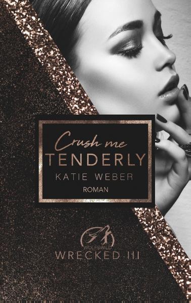 Crush me tenderly