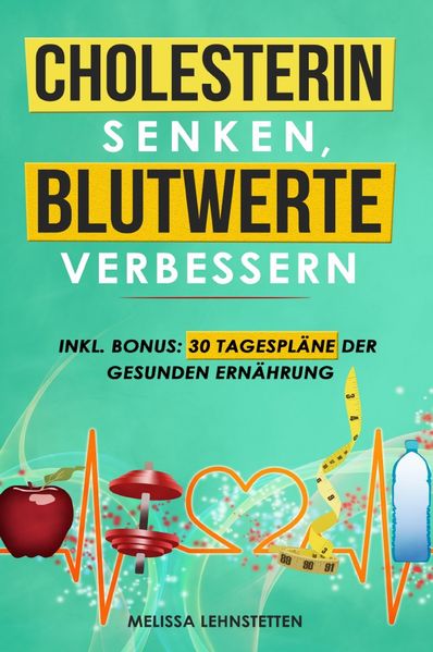 Cholesterin senken, Blutwerte verbessern