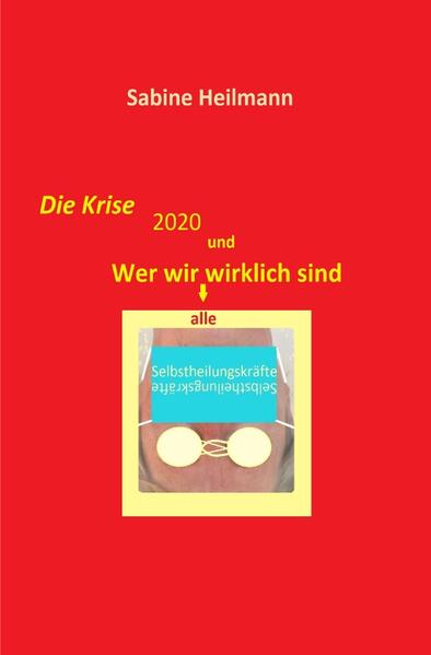 Gesundheit / Die Krise 2020 und Wer wir alle wirklich sind