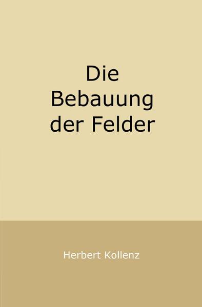 Die Bebauung der Felder
