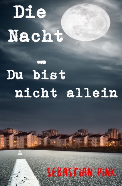 Die Nacht - Du bist nicht allein