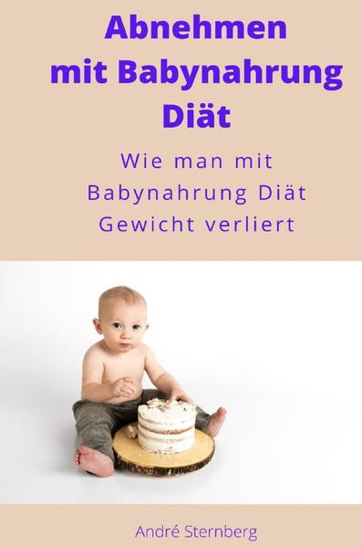 Abnehmen mit Babynahrung Diät