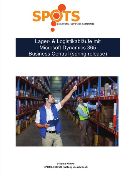 Microsoft Dynamics 365 Business Central 2019 / Lager- & Logistikabläufe mit Microsoft Dynamics 365 Business Central (spring release)/Bd. 5