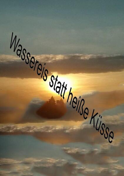 Wassereis statt heiße Küsse