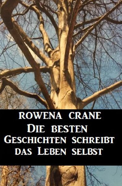 Die besten Geschichten schreibt das Leben selbst