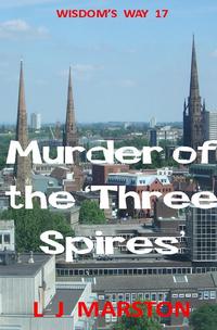 Wisdom's Way / Murder of the 'Three Spires'