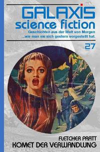 GALAXIS SCIENCE FICTION, Band 27: KOMET DER VERWANDLUNG