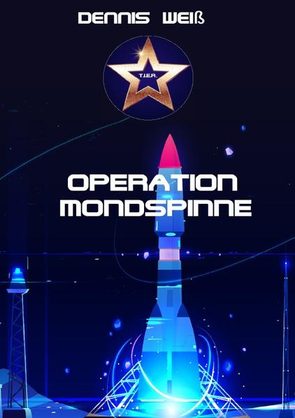 T.I.E.R.- Tierisch intelligente Eingreif- und Rettungstruppe / T.I.E.R.- Tierisch intelligente Eingreif- und Rettungstruppe Band 8- Operation Mondspinne