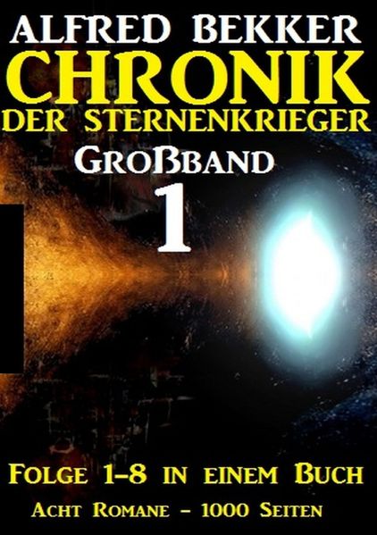 Großband #1 - Chronik der Sternenkrieger (Folge 1-8)