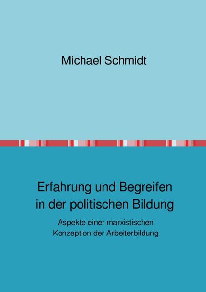 Erfahrung und Begreifen in der politischen Bildung