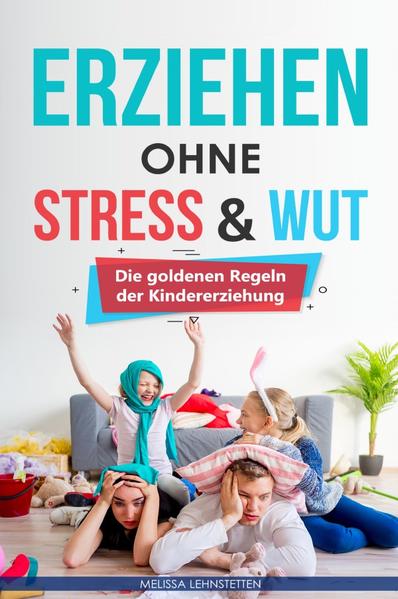 Erziehen ohne Stress & Wut