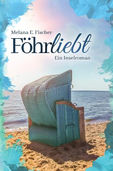 Föhr Reihe / Föhrliebt Ein Inselroman