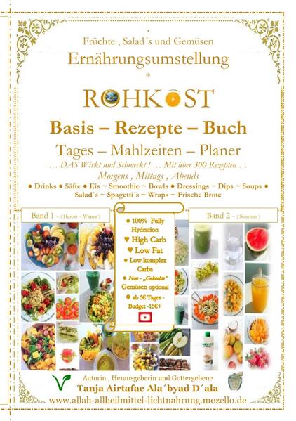 ROHKOST - Basis - Rezepte - Buch ~ FRÜCHTE , SALAD´s & GEMÜSEN... Tages - Mahlzeiten - Planer mit über 300 Morgens , Mittags , Abends - Rezepten