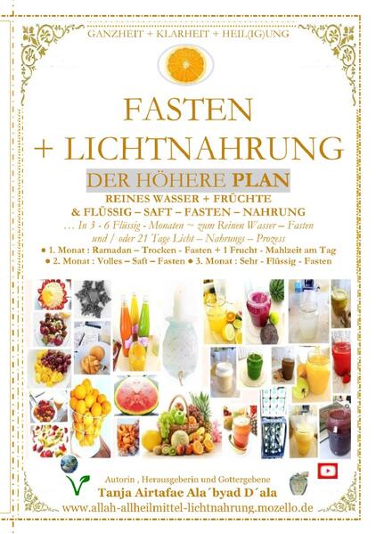 FASTEN + LICHTNAHRUNG : Der Höhere Plan ~ Trocken , Wasser , Früchte - Saft + Flüssig - Fasten ( incl. Ramadan - Kariim )