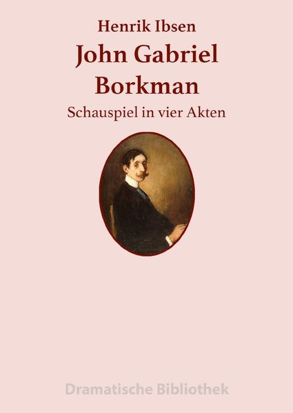 Dramatische Bibliothek / John Gabriel Borkman