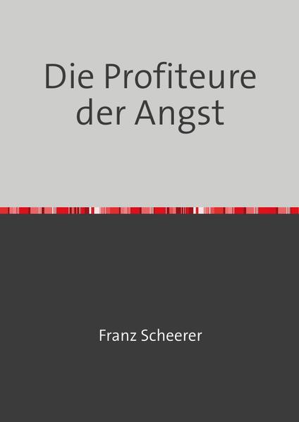 Die Profiteure der Angst