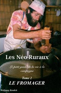 Les Néo-Ruraux / Les Néo-Ruraux – Le Fromager