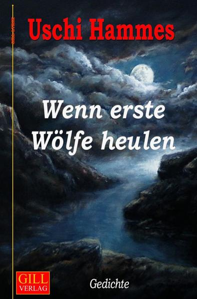 Gill-Lyrik / Wenn erste Wölfe heulen