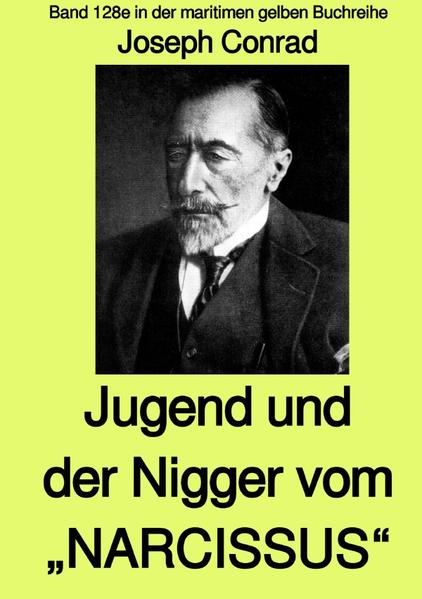 maritime gelbe Reihe bei Jürgen Ruszkowski / Jugend und Der Nigger vom „NARCISSUS“ - Band 128e in der maritimen gelben Buchreihe bei Jürgen Ruszkowski