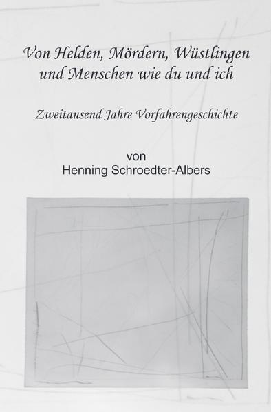 Von Helden, Mördern, Wüstlingen und Menschen wie du und ich