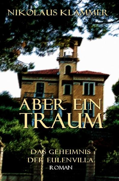 Aber ein Traum / Das Geheimnis der Eulenvilla
