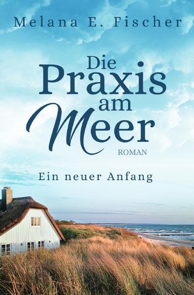 Die Praxis am Meer / Die Praxis am Meer Ein neuer Anfang