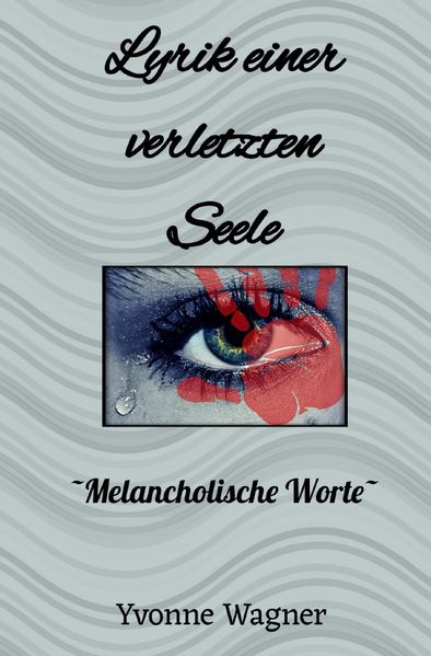 Seelenwerke / Lyrik einer verletzten Seele