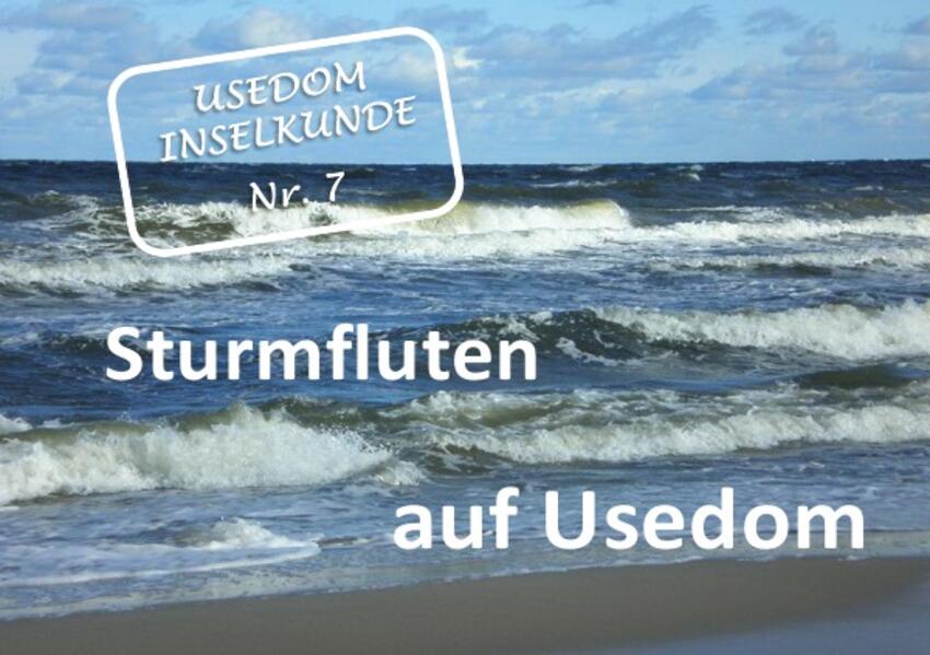 Usedom Inselkunde / Sturmfluten auf Usedom