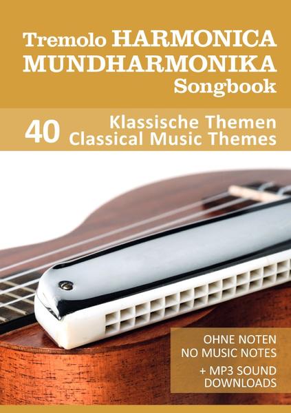 Tremolo Mundharmonika / Harmonica Songbook - 40 Klassische Themen / Classical Music Themes