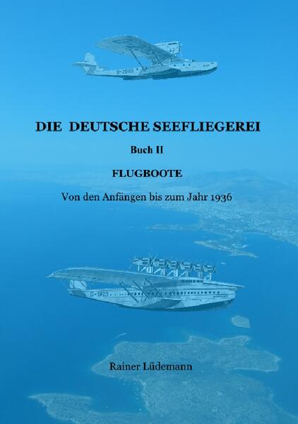 Die deutsche Seefliegerei Buch II