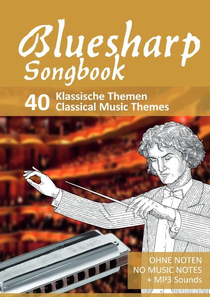 Bluesharp Songbook - 40 Klassische Themen / Classical Music Themes
