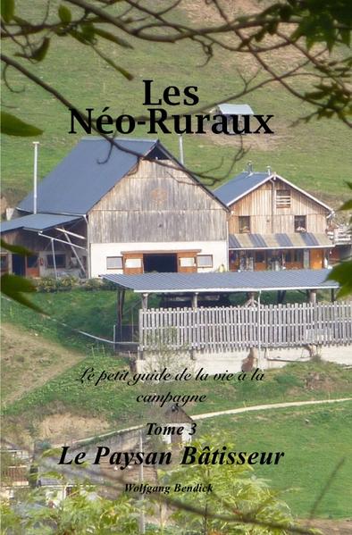Les Néo-Ruraux / Les Néo-Ruraux – Le Paysan-bâtisseur