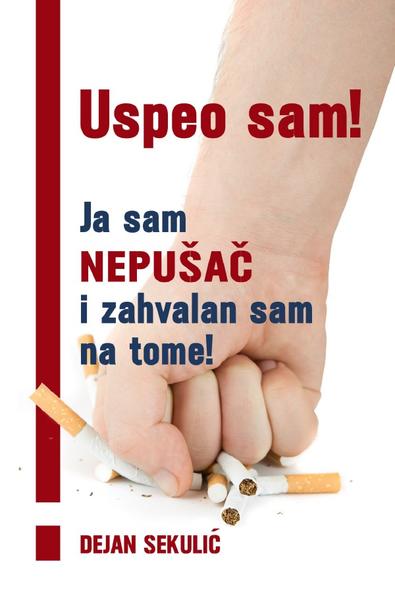 Uspeo sam! Ja sam nepušač i zahvalan sam na tome!