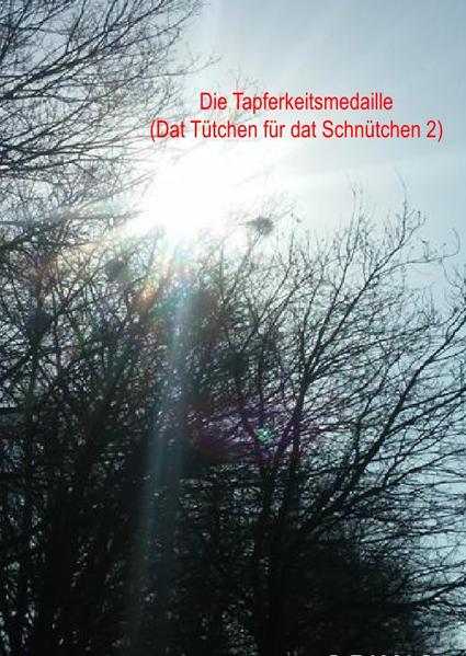 Die Tapferkeitsmedaille (Dat Tütchen für dat Schnütchen 2)