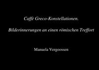Caffè Greco Konstellationen. Bilderinnerungen an einen römischen Treffort