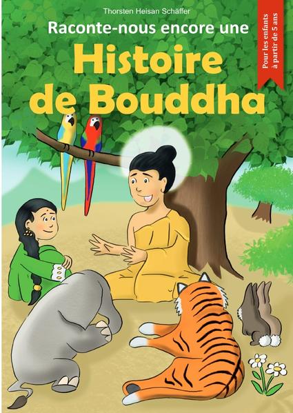 Raconte-nous encore une Histoire de Bouddha
