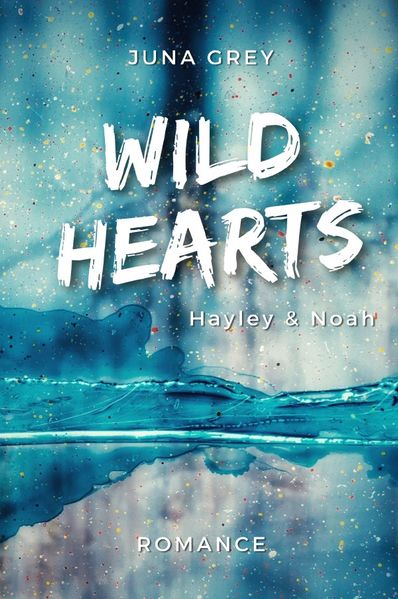 Wild Hearts - Hayley & Noah