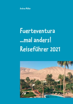 Fuerteventura ...mal anders! Reiseführer 2021